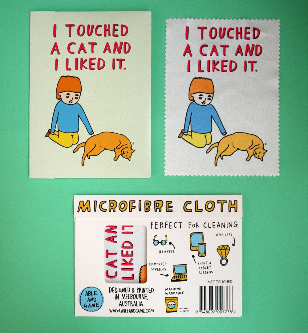 Microfibre Glasses Cleaning Cloth - I Touched A Cat And I Liked It