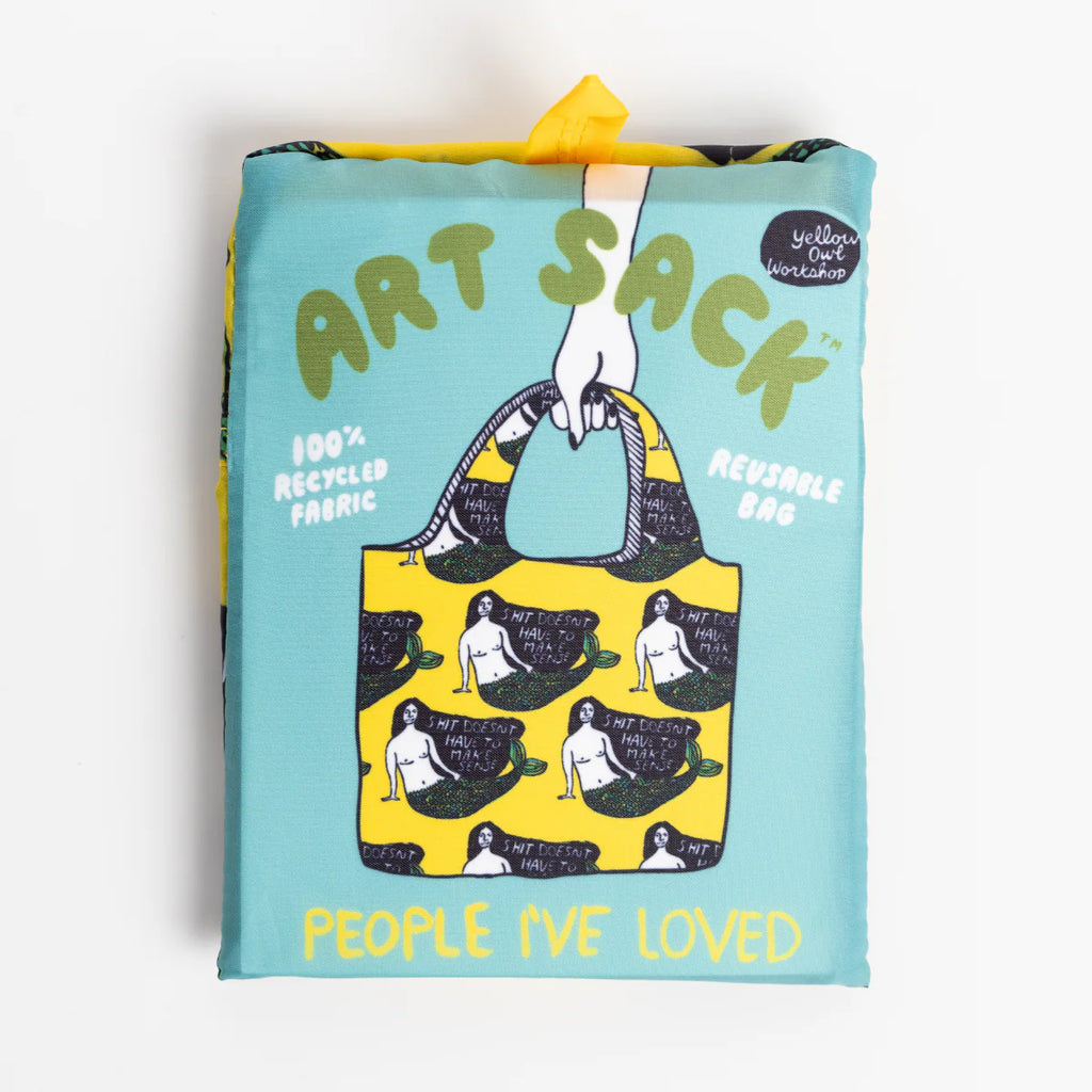Art Sack Recycled Shopping Bag - Sh*t Doesn't Have to Make Sense - People I've Loved