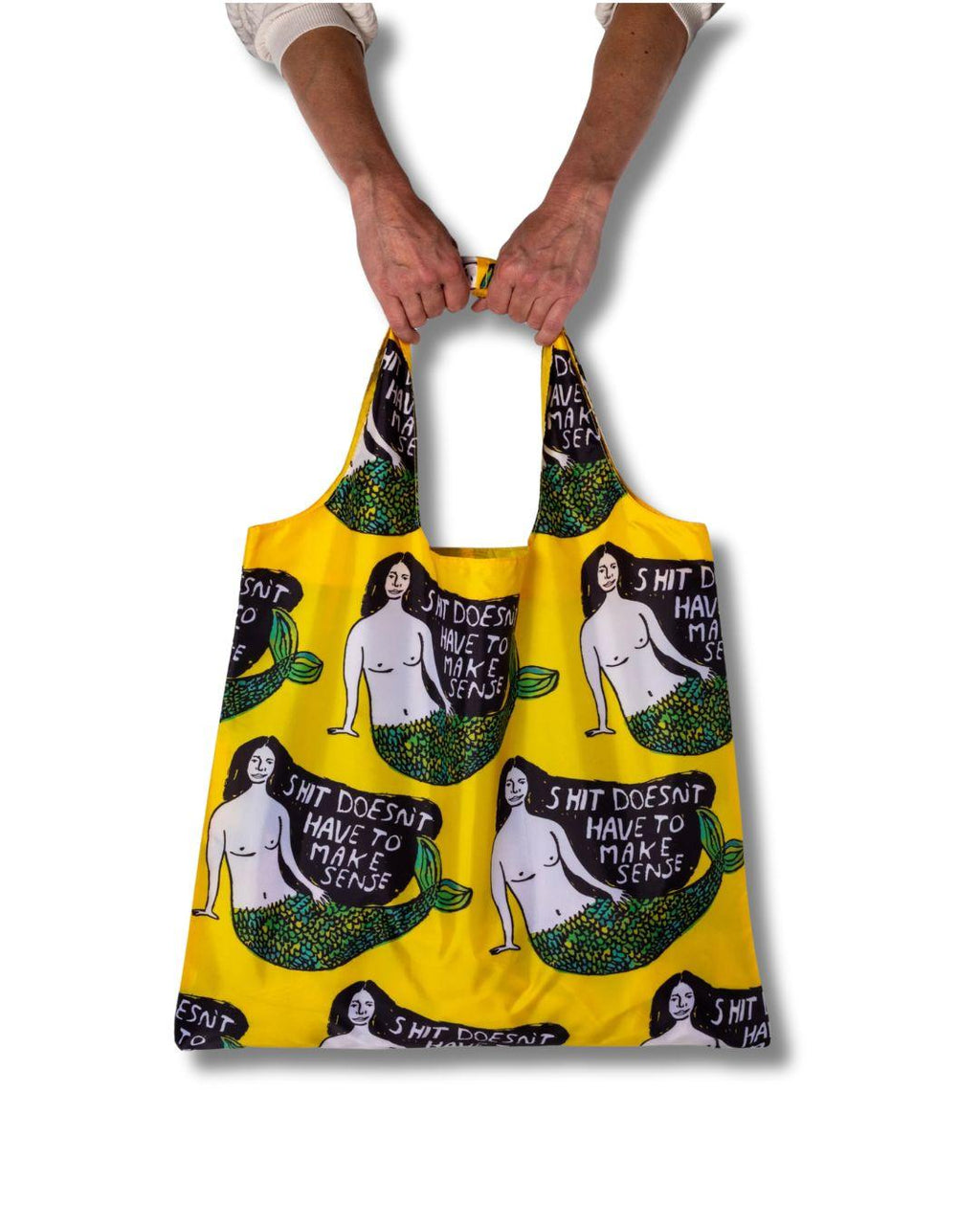 Art Sack Recycled Shopping Bag - Sh*t Doesn't Have to Make Sense - People I've Loved