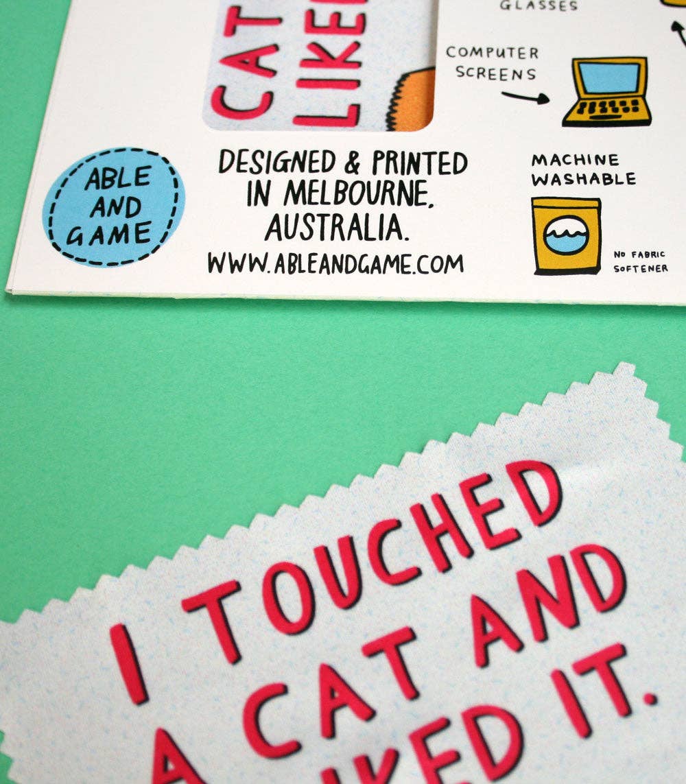 Microfibre Glasses Cleaning Cloth - I Touched A Cat And I Liked It