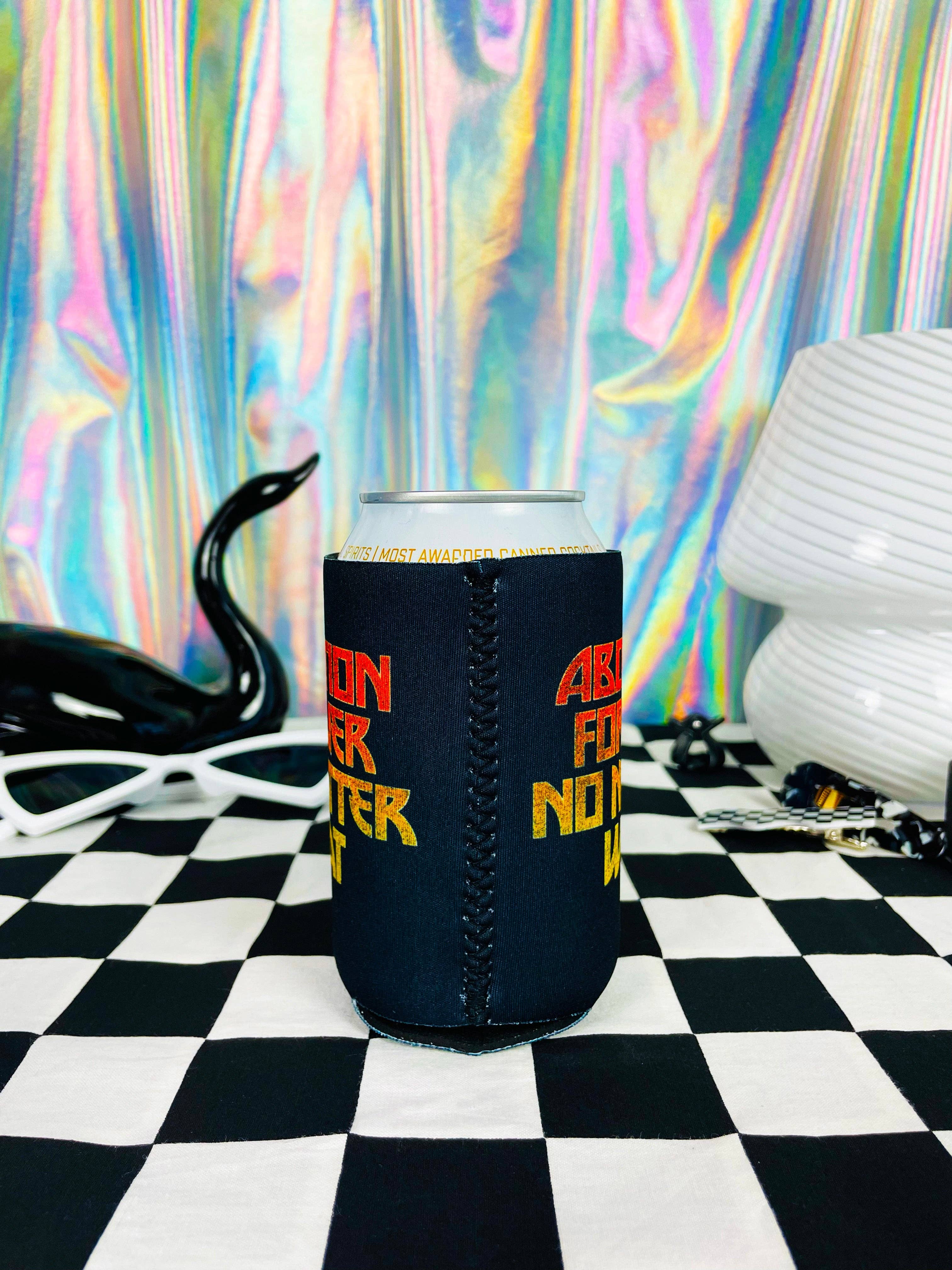 Beer/Drink Can Koozie - Abortion Forever