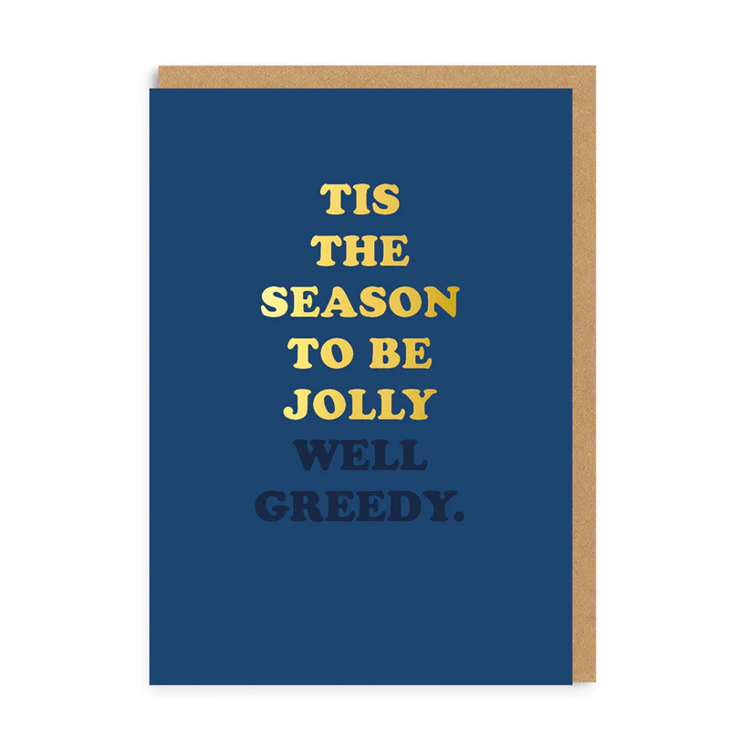 Christmas Card - Foil Jolly Well Greedy